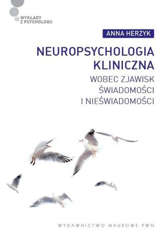 Neuropsychologia kliniczna wobec zjawisk wiadomoci i niewiadomoci Anna Herzyk - okadka audiobooks CD