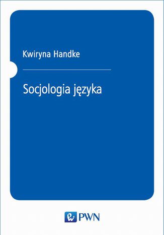 Socjologia jzyka Kwiryna Handke - okadka ebooka