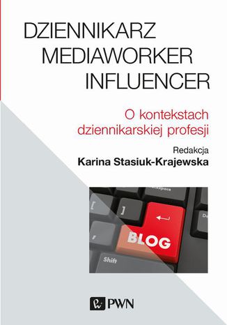 Dziennikarz, mediaworker, influencer Karina Stasiuk-Krajewska - okadka ebooka