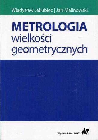 Metrologia wielkoci geometrycznych. Wydanie V Wadysaw Jakubiec, Jan Malinowski - okadka ebooka
