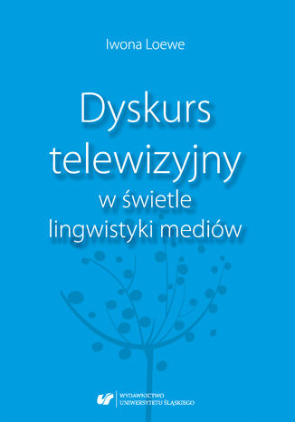 Dyskurs telewizyjny w wietle lingwistyki mediw Iwona Loewe - okadka audiobooka MP3