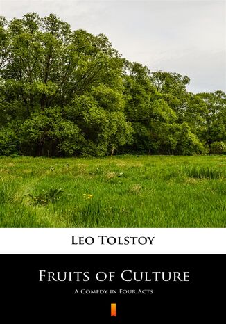 Fruits of Culture. A Comedy in Four Acts Leo Tolstoy - okadka audiobooka MP3