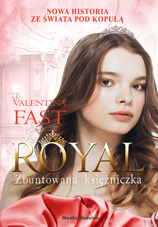 Royal. Tom 7. Zbuntowana ksiniczka Valentina Fast - okadka audiobooks CD