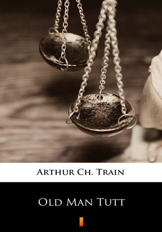 Old Man Tutt Arthur Ch. Train - okadka ebooka