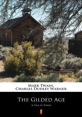 The Gilded Age. A Tale of Today Mark Twain, Charles Dudley Warner - okadka ebooka