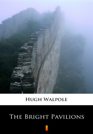 The Bright Pavilions Hugh Walpole - okadka audiobooka MP3