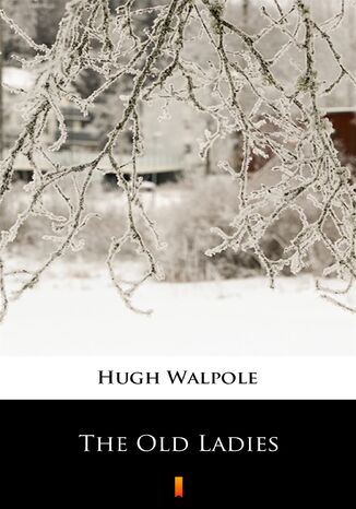 The Old Ladies Hugh Walpole - okadka audiobooka MP3