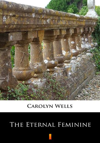 The Eternal Feminine Carolyn Wells - okadka audiobooks CD