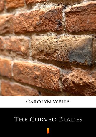 The Curved Blades Carolyn Wells - okadka audiobooks CD