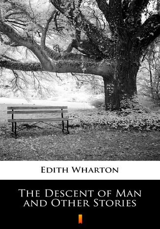 The Descent of Man and Other Stories Edith Wharton - okadka ebooka