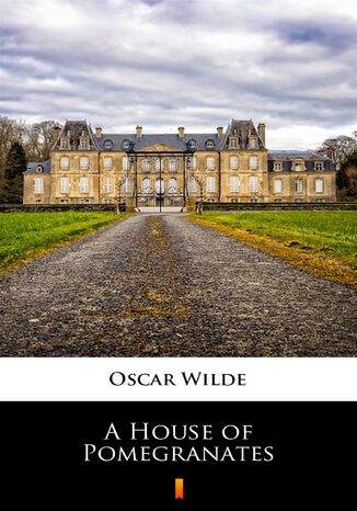 A House of Pomegranates Oscar Wilde - okadka ebooka