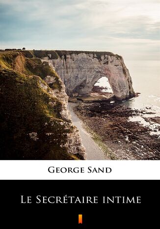 Le Secrtaire intime George Sand - okadka ebooka