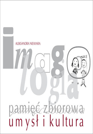 Imagologia - pami zbiorowa - umys i kultura Aleksandra Niewiara - okadka ebooka