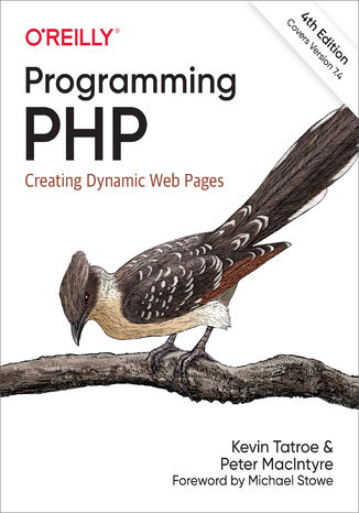 Programming PHP. Creating Dynamic Web Pages. 4th Edition Kevin Tatroe, Peter MacIntyre - okładka książki