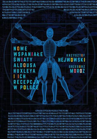 Nowe wspaniae wiaty Aldousa Huxleya i ich recepcja w Polsce Krzysztof Hejwowski, Grzegorz Moroz - okadka ebooka