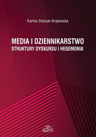 Media i dziennikarstwo Karina Stasiuk-Krajewska - okadka ebooka