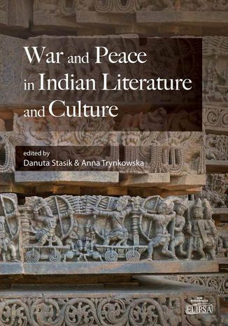 War and Peace in Indian Literature and Culture Danuta Stasik, Anna Trynkowska - okadka ebooka