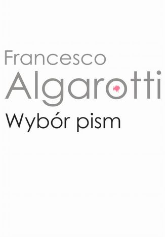 Wybr pism Francesco Algarotti - okadka ebooka