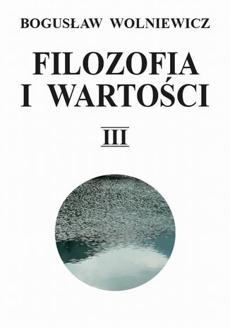 Filozofia i wartoci. Tom III Bogusaw Wolniewicz - okadka audiobooks CD