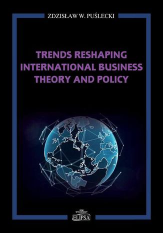 Trends Reshaping International Business Theory and Policy Zdzisaw W. Pulecki - okadka ebooka