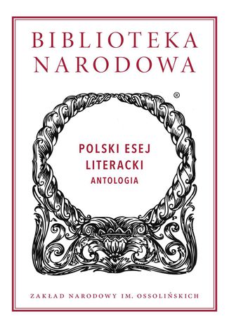 Polski esej literacki. Antologia Opracowanie zbiorowe - okadka ebooka