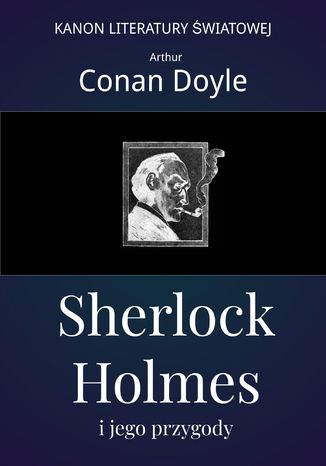 Sherlock Holmes i jego przygody Arthur Conan Doyle - okadka ebooka