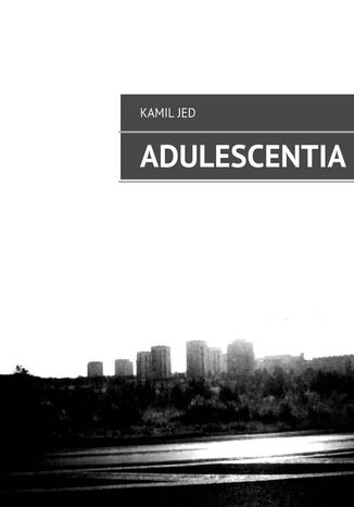 Adulescentia Kamil Jed - okadka ebooka