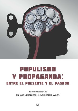 Populismo y propaganda: entre el presente y el pasado Łukasz Szkopiński, Agnieszka Woch - okładka audiobooka MP3