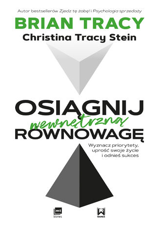 Osiągnij wewnętrzną równowagę Brian Tracy, Christina Tracy-Stein - okładka książki