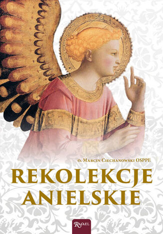 Rekolekcje anielskie o. Marcin Ciechanowski OSPPE - okadka audiobooks CD