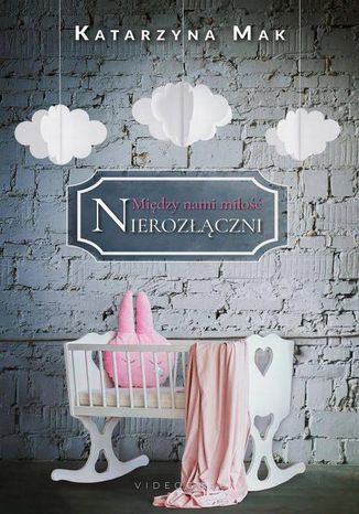 Okładka książki/ebooka Między nami miłość Tom 3 Nierozłączni