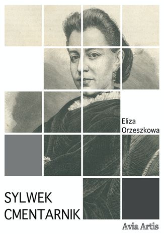 Sylwek Cmentarnik Eliza Orzeszkowa - okadka audiobooka MP3