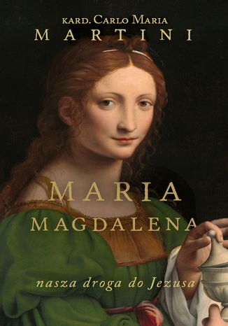 Maria Magdalena. Nasza droga do Jezusa Kard. Carlo Maria Martini - okadka audiobooks CD
