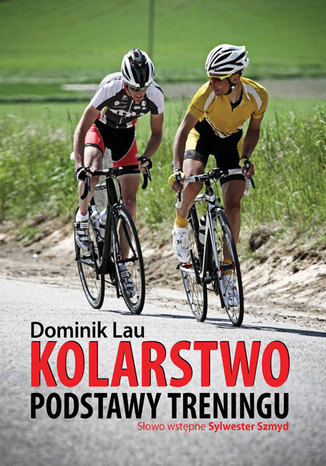 Kolarstwo. Podstawy treningu