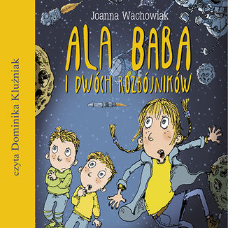 Ala Baba i dwch rozbjnikw Joanna Wachowiak - okadka audiobooka MP3