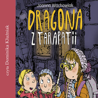 Dragona z Tarapatii Joanna Wachowiak - okadka audiobooka MP3