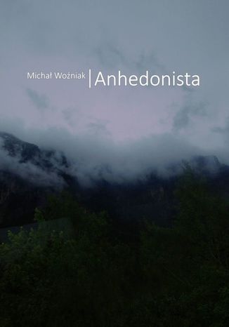 Anhedonista Micha Woniak - okadka ebooka