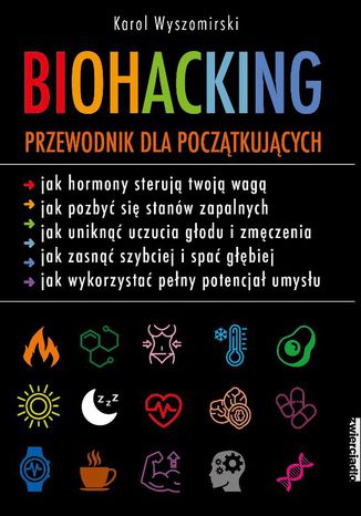 Biohacking. Przewodnik dla pocztkujcych Karol Wyszomirski - okadka ebooka