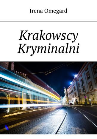 Krakowscy Kryminalni Irena Omegard - okadka audiobooka MP3