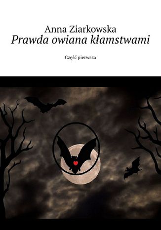 Prawda owiana kłamstwami. Część pierwsza