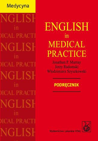English in Medical Practice Jerzy Radomski, Wodzimierz Szyszkowski, Jonathan P. Murray - okadka audiobooka MP3