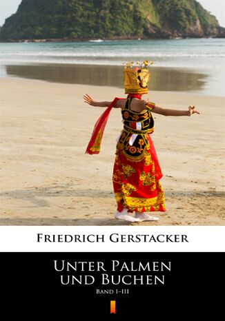 Unter Palmen und Buchen. Band IIII Friedrich Gerstcker - okadka ebooka