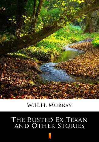 The Busted Ex-Texan and Other Stories W.H.H. Murray - okadka audiobooka MP3