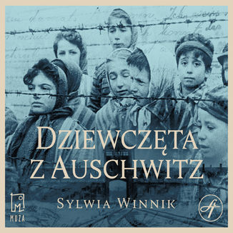 Dziewczta z Auschwitz Sylwia Winnik - okadka audiobooka MP3