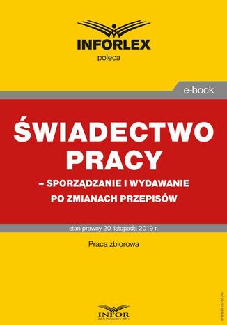 Świadectwo pracy - sporządzanie i wydawanie po zmianach przepisów