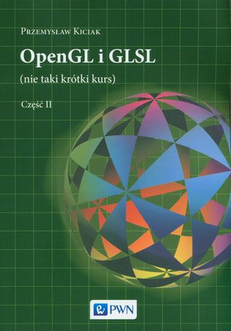 OpenGL i GLSL (nie taki krótki kurs) Część II Przemysław Kiciak - okładka audiobooks CD