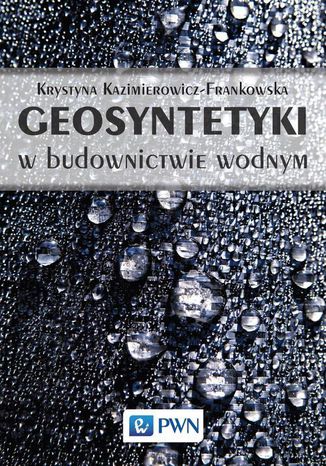 Geosyntetyki w budownictwie wodnym Krystyna Kazimierowicz-Frankowska - okadka ebooka