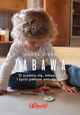 Zabawa. O uczeniu si, zaufaniu i yciu penym entuzjazmu Andre Stern - okadka audiobooks CD