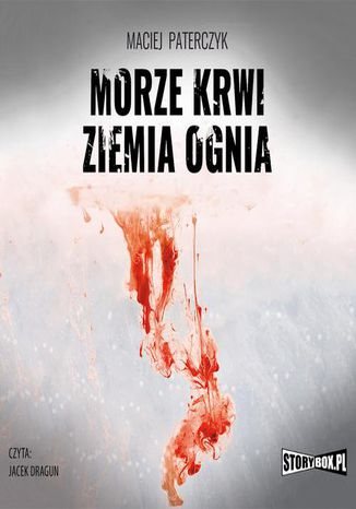 Morze krwi, ziemia ognia Maciej Paterczyk - okadka audiobooks CD