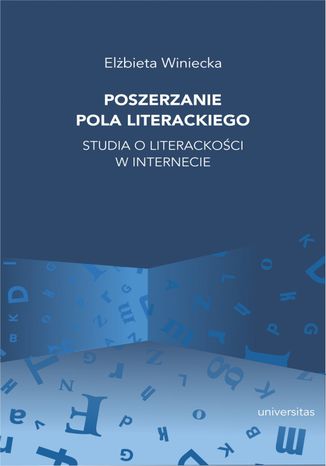 Poszerzanie pola literackiego. Studia o literackoci w internecie Elbieta Winiecka - okadka audiobooks CD